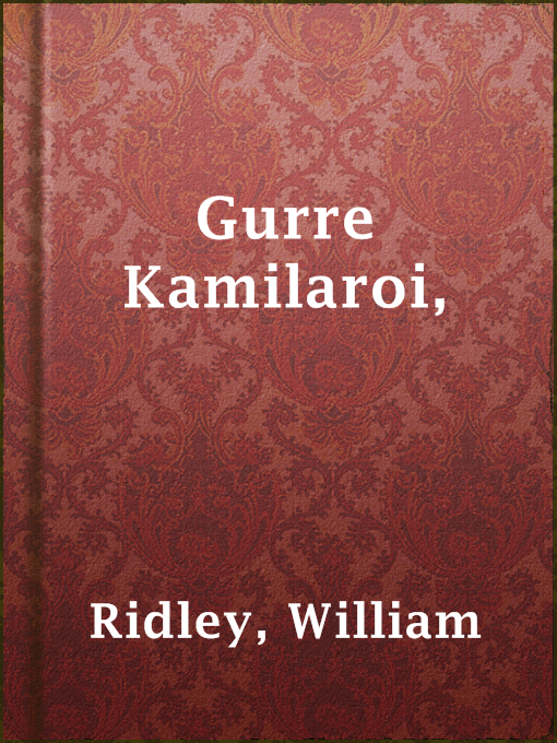 Title details for Gurre Kamilaroi, by William Ridley - Available